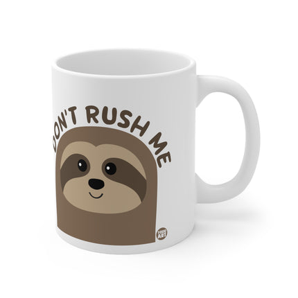 Don't Rush me sloth Ceramic Mug