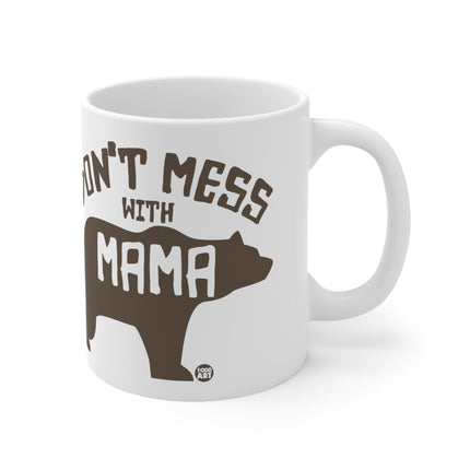 Dont Mess mama bear Ceramic Mug