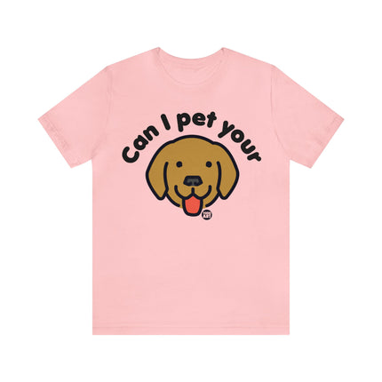 Can I Pet Your Dog Unisex Tee