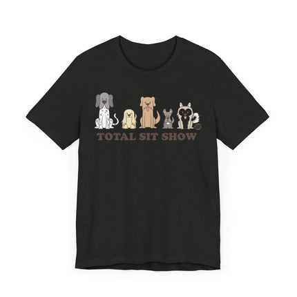 Funny "TOTAL SIT SHOW" Tee Shirt