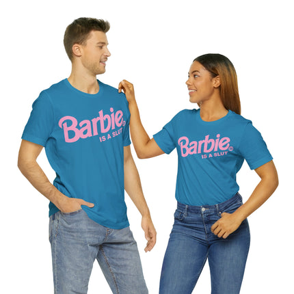 Barbie Is A Slut Unisex Tee
