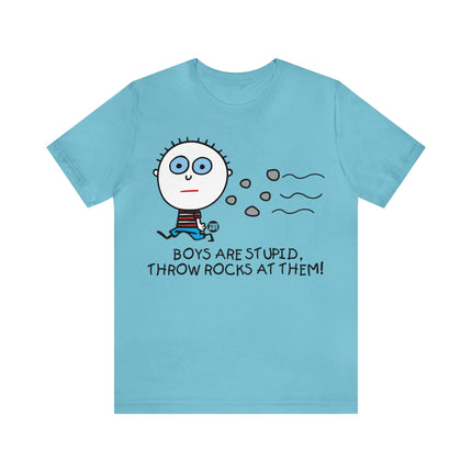 Boys Are Stupid Throw Rocks At Them Unisex Short Sleeve Tee