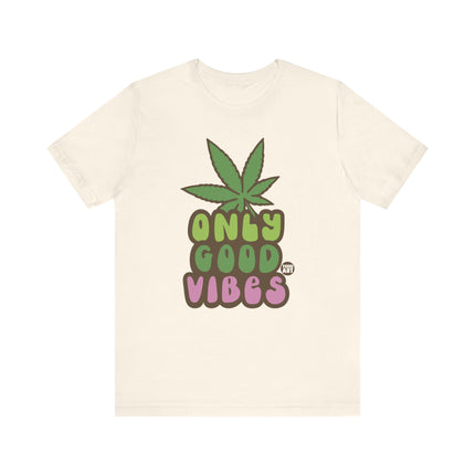 Only Good Vibes Weed Tshirt