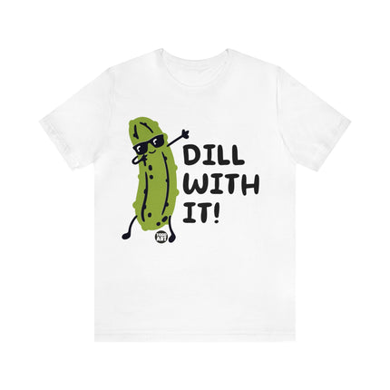 Dill With It Unisex Short Sleeve Tee