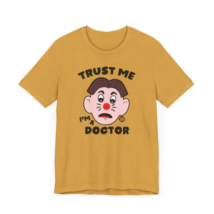 Funny "TRUST ME I'M A DOCTOR" Tee Shirt