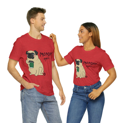 Monday Again Pug Unisex Short Sleeve Tee