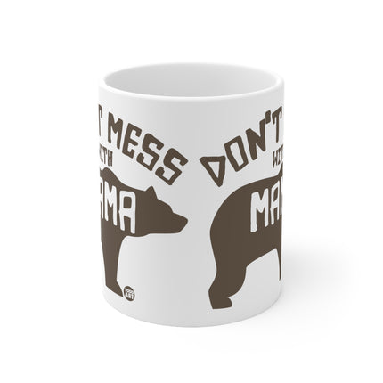 Dont Mess mama bear Ceramic Mug