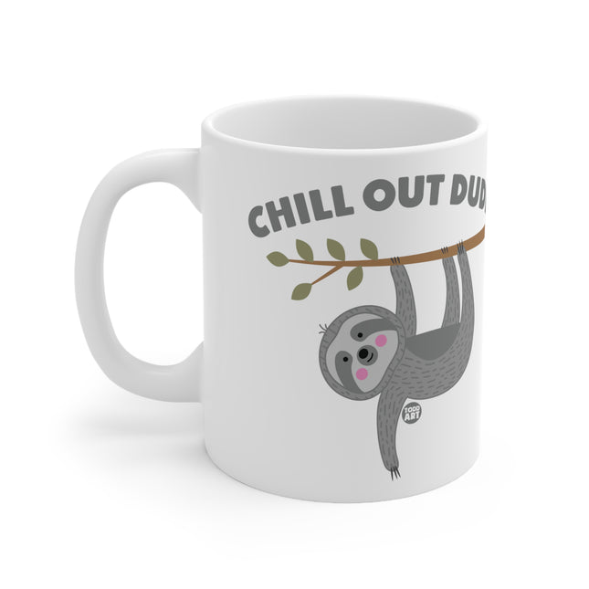 Chill Out Dude Ceramic Mug