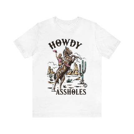 Howdy Assholes Unisex Short Sleeve Tee