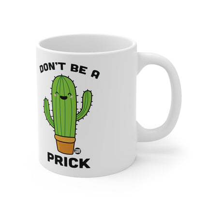 Dont be a prick Mug