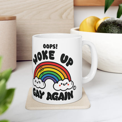 Woke Up Gay Again Ceramic Mug