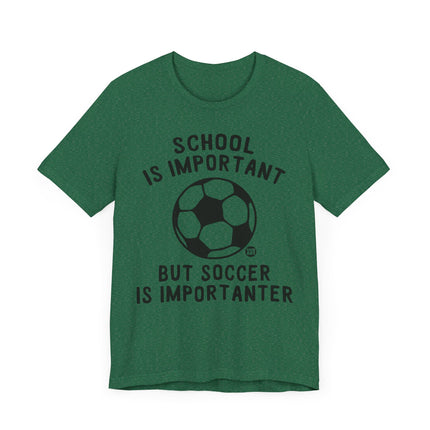 Funny "SOCCER IS IMPORTANTER" Tee Shirt