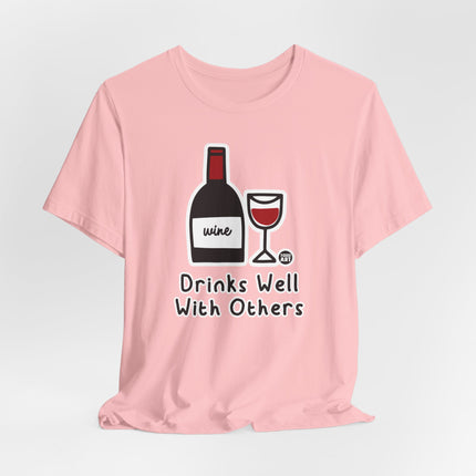 Drinks Well With Others Wine Tshirt