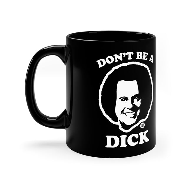 Dont be dick richard Mug