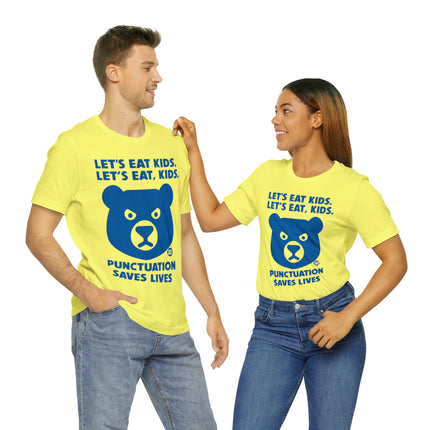 Let's Eat Kids Punctuation Saves Lives Unisex Short Sleeve Tee