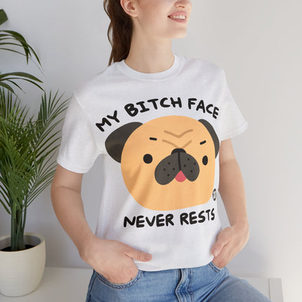 Bitch Face Never Rests Dog Unisex Tee