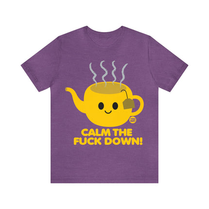 Calm The Fuck Down Tea Unisex Tee