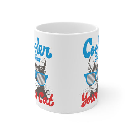 Cooler Than Your Cat Ceramic Mug