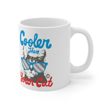 Cooler Than Your Cat Ceramic Mug