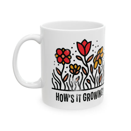 How's It Growing Flowers Coffee Mug