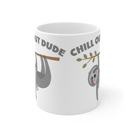 Chill Out Dude Ceramic Mug
