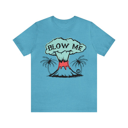 Blow Me Volcano Unisex Tee