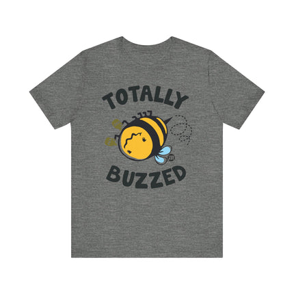 Cute "TOTALLY BUZZED " Tee Shirt