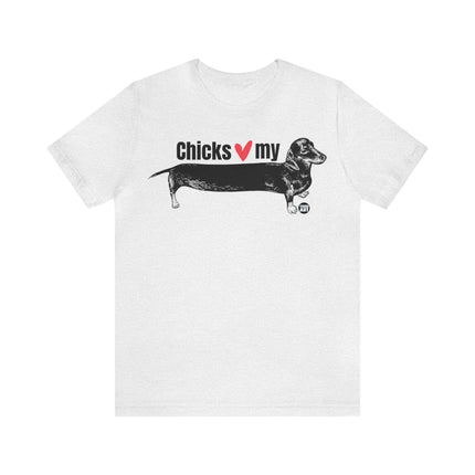 Chicks Love My Weiner Unisex Tee