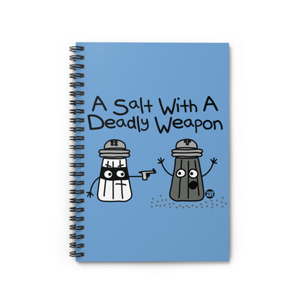 A Salt With a Deadly Weapon Spiral Notebook - Ruled Line