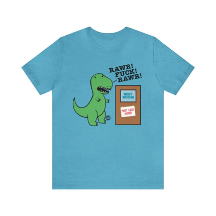 Rawr Fuck Must Wash Hands T-Rex Unisex Tee