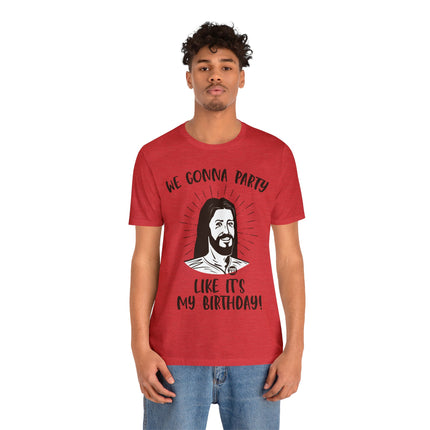 Party Like It's My Birthday Jesus Xmas Unisex Tee