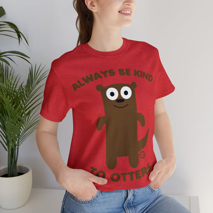 Always Be Kind to Otters Unisex Short Sleeve Tee