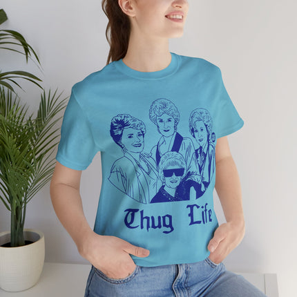 Thug Life Golden Girls Unisex Tee