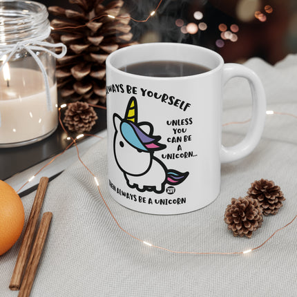 always be yourself unicorn Ceramic Mug