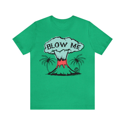 Blow Me Volcano Unisex Tee