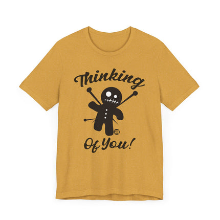 Funny "THINKING OF YOU" Tee Shirt