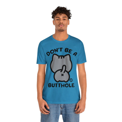 Don't Be A Butthole Unisex Short Sleeve Tee