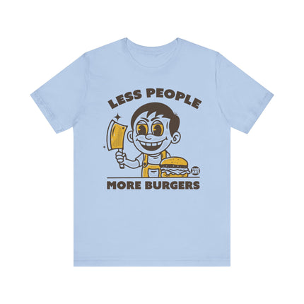 Less People More Burgers Tee