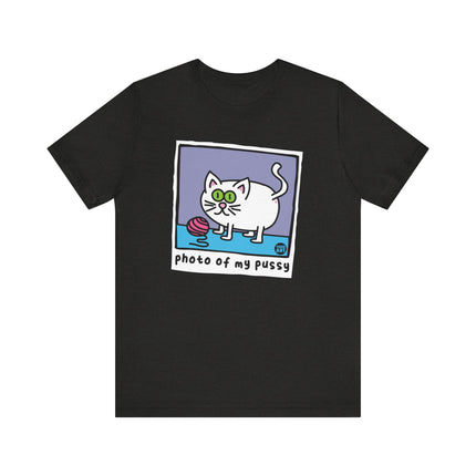 Funny "PHOTO OF MY PUSSY" Tee Shirt