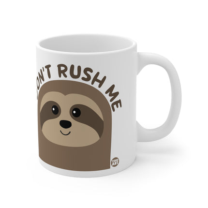 Dont Rush me Ceramic Mug