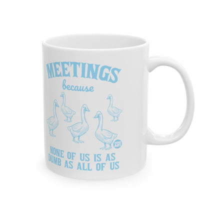 Meetings None of Us Better Than All Of Us Ceramic Coffee Mug