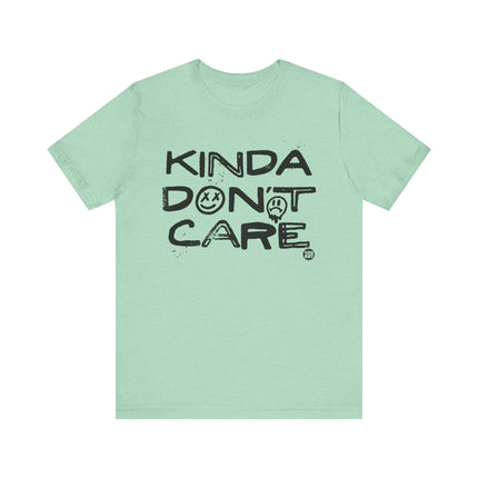 Kinda Don't Care Tee