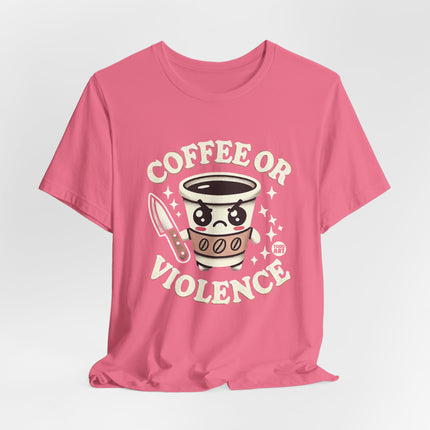 Coffee or Violence Tshirt