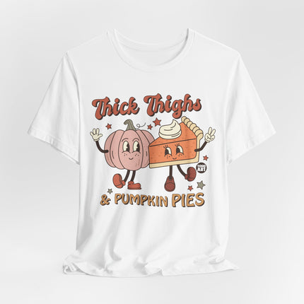 Thick Thighs and Pumpkin Pies Tshirt