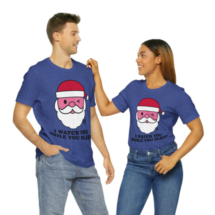 I Watch You While You Sleep Santa Unisex Tee