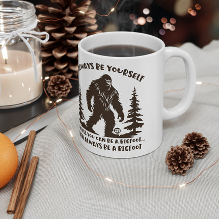 always be bigfoot Ceramic Mug