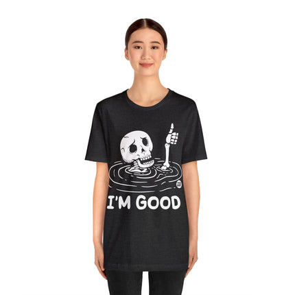 I'm Good Unisex Tee