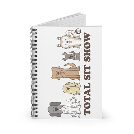 Total Sit Show Dogs Spiral Notebook - Ruled Line