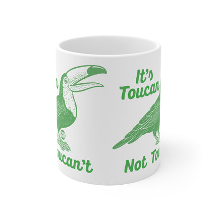 Toucan Not Can't Ceramic Mug