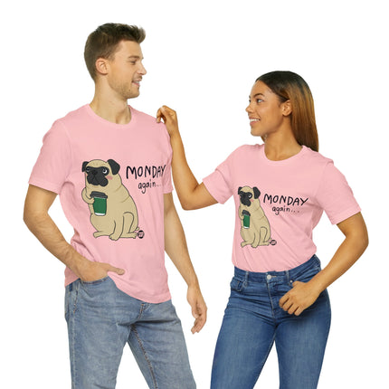 Monday Again Pug Unisex Short Sleeve Tee